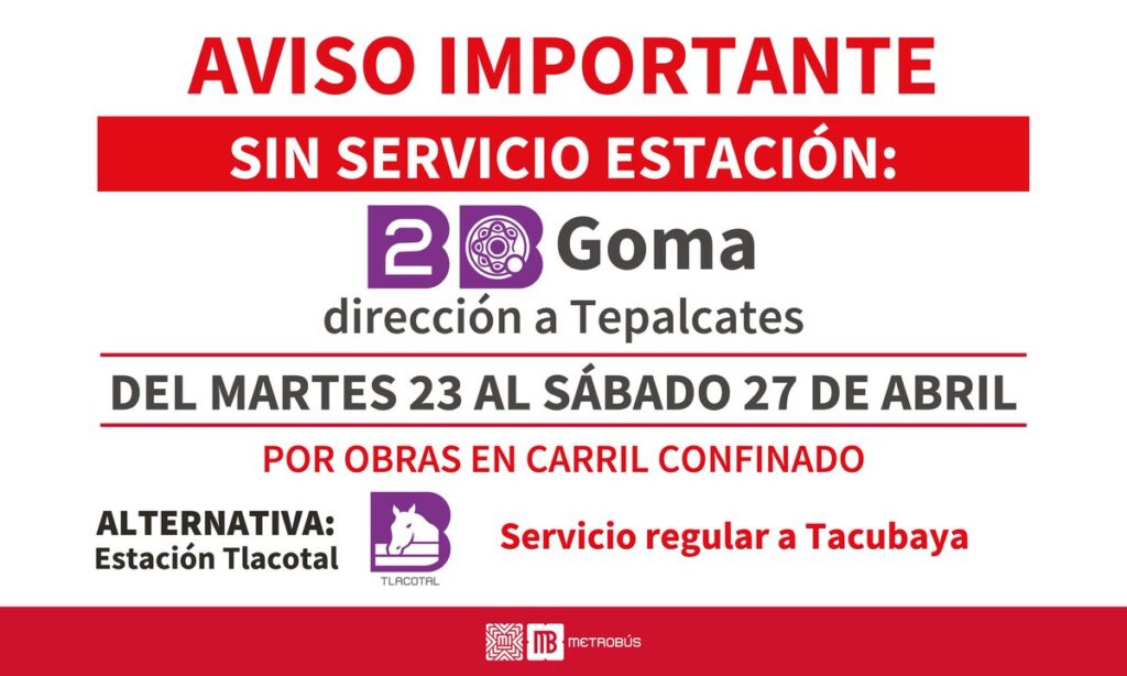 Estación 'Goma' del Metrobús cierra por obras